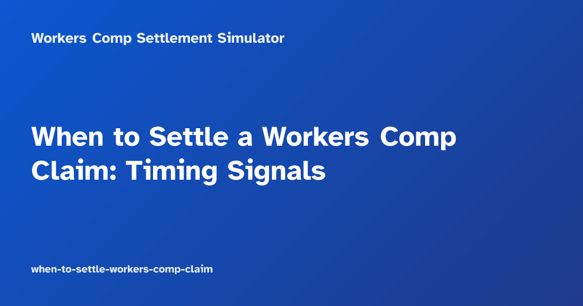 When to Settle a Workers Comp Claim: Timing Signals